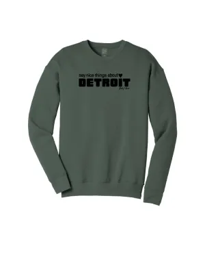 Travel Essential Personalized Say Nice Things about Detroit Crewneck Sweatshirt - Military Green